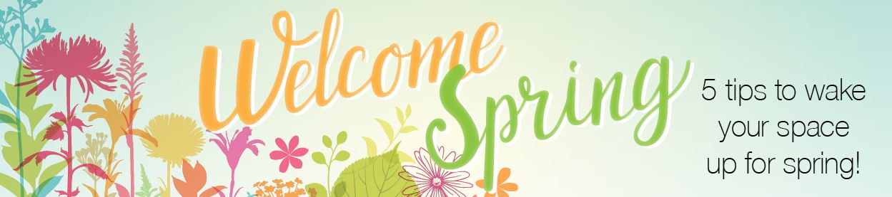 5 Tips to Wake Up Your Space for Spring
