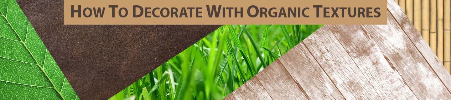 How to Decorate with Organic Textures
